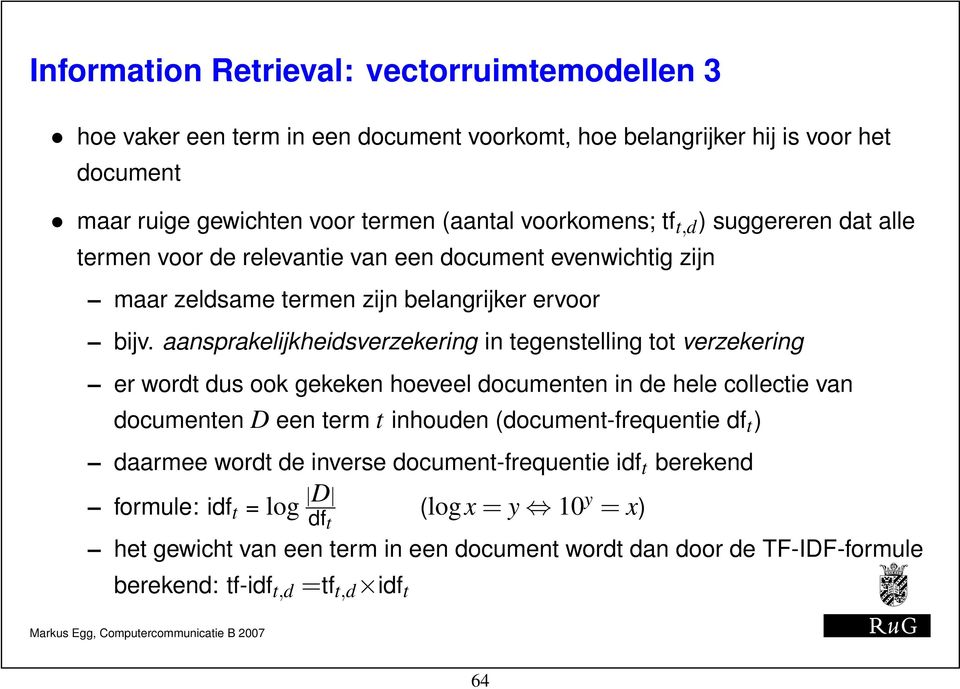 aansprakelijkheidsverzekering in tegenstelling tot verzekering er wordt dus ook gekeken hoeveel documenten in de hele collectie van documenten D een term t inhouden