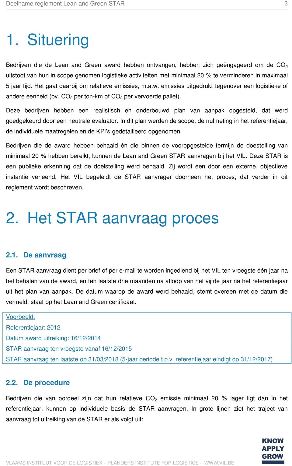 Deze bedrijven hebben een realistisch en onderbouwd plan van aanpak opgesteld, dat werd goedgekeurd door een neutrale evaluator.