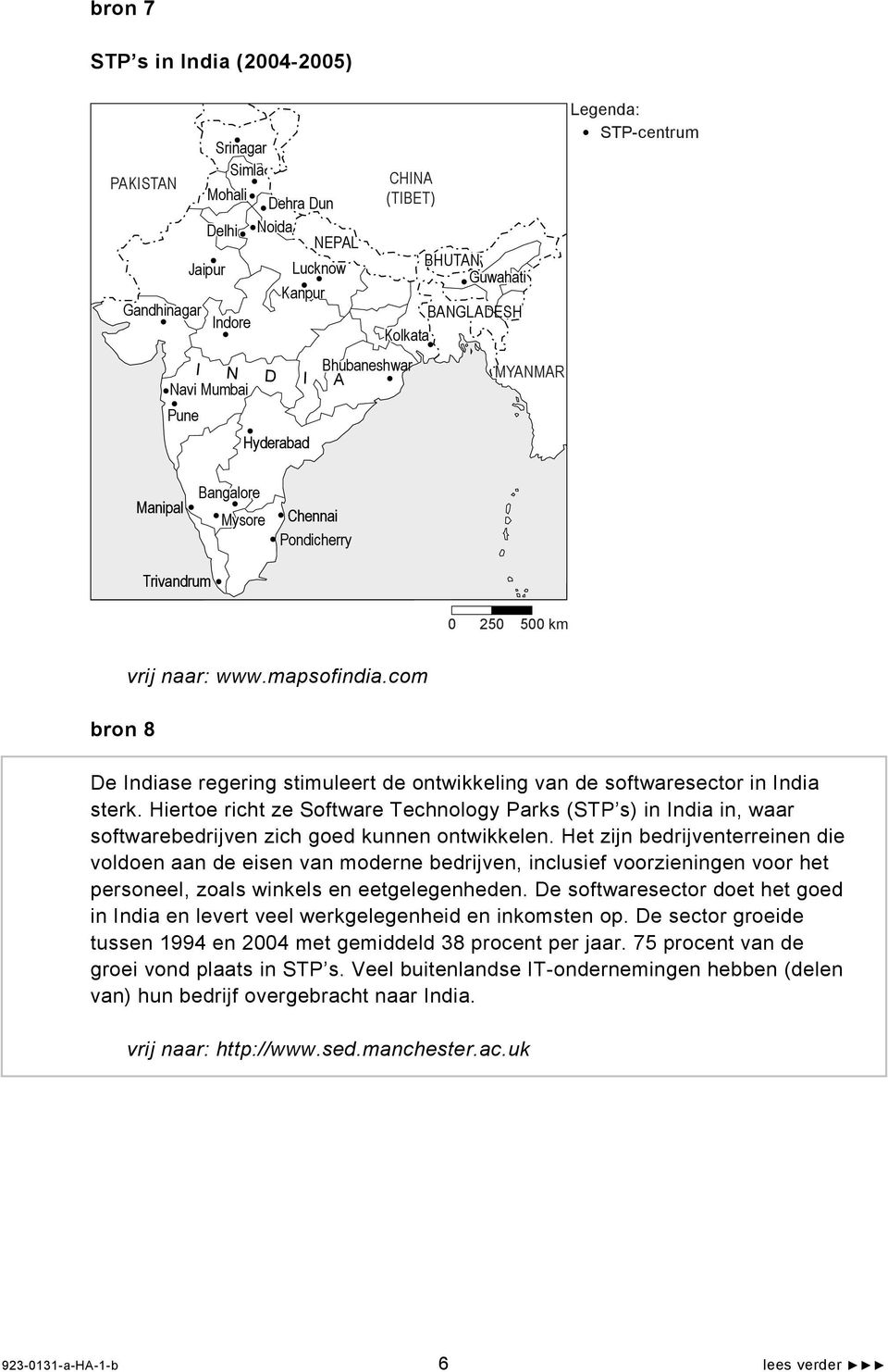 cm De Indiase regering stimuleert de ntwikkeling van de sftwaresectr in India sterk. Hierte richt ze Sftware Technlgy Parks (STP s) in India in, waar sftwarebedrijven zich ged kunnen ntwikkelen.