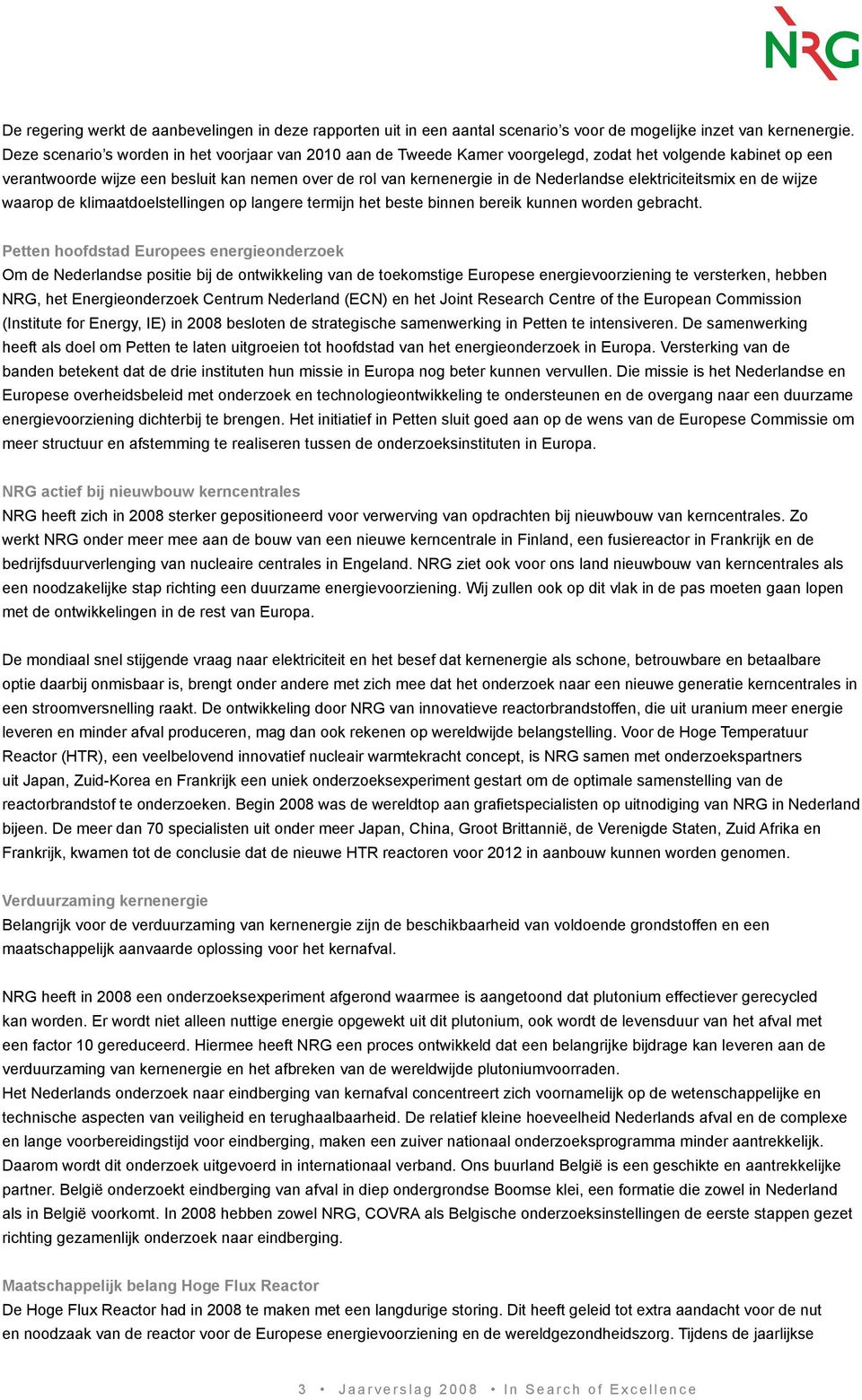 Nederlandse elektriciteitsmix en de wijze waarop de klimaatdoelstellingen op langere termijn het beste binnen bereik kunnen worden gebracht.