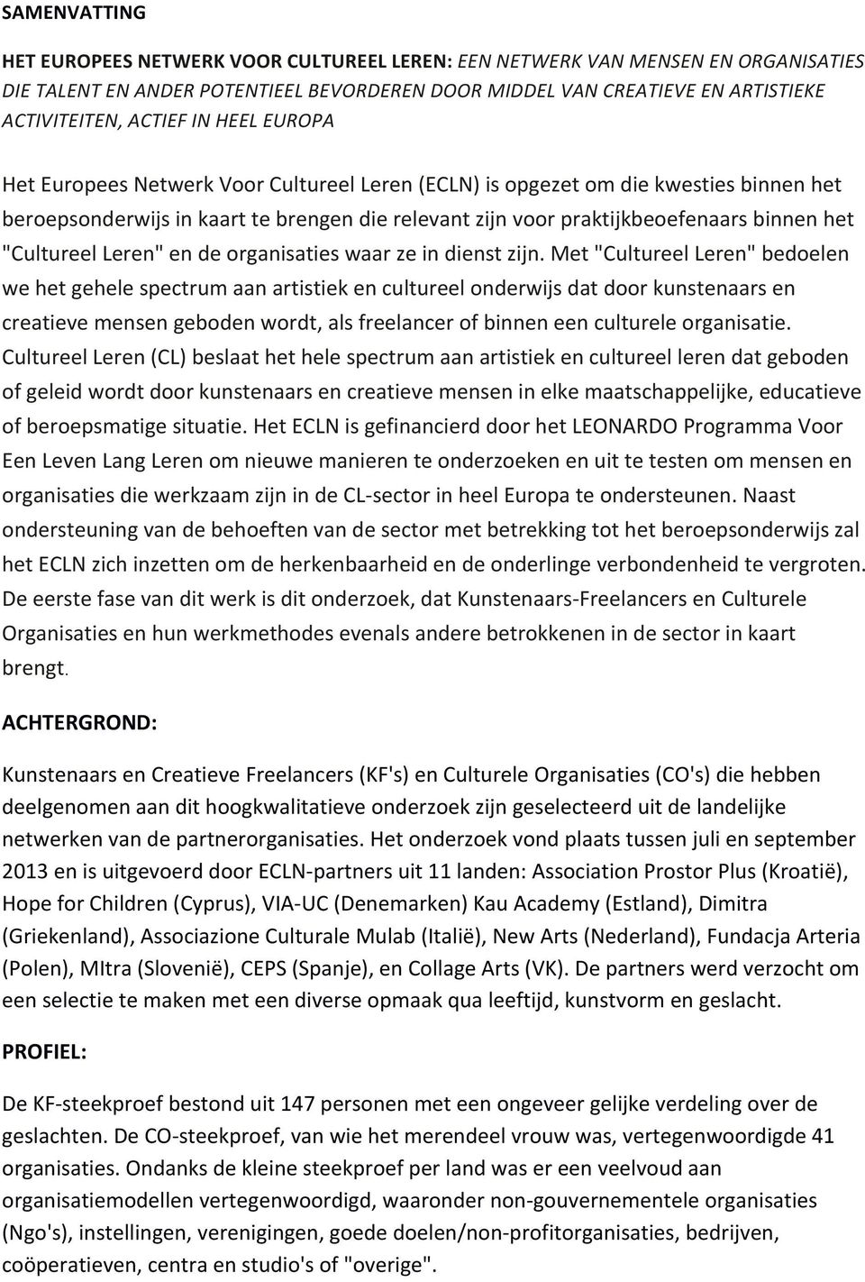 "CultureelLeren"endeorganisatieswaarzeindienstzijn.
