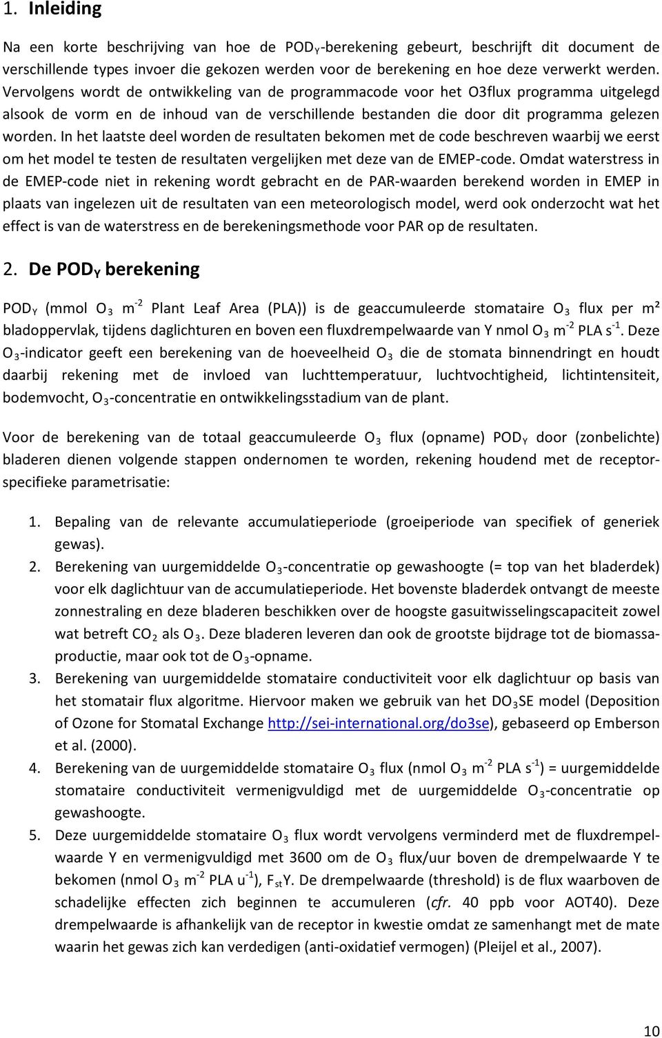 In het laatste deel worden de resultaten bekomen met de code beschreven waarbij we eerst om het model te testen de resultaten vergelijken met deze van de EMEP-code.