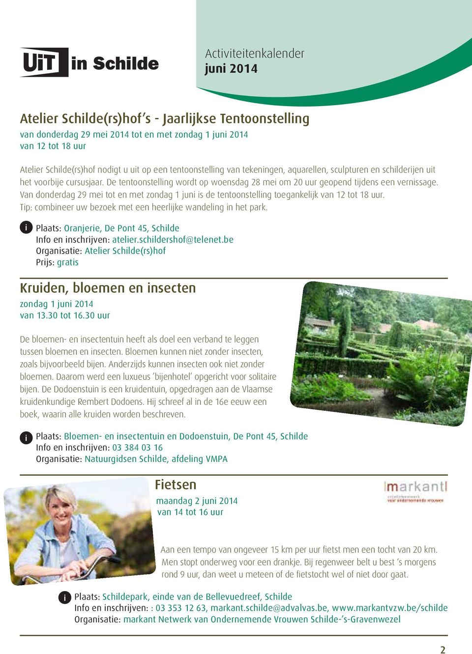 Van donderdag 29 mei tot en met zondag 1 juni is de tentoonstelling toegankelijk van 12 tot 18 uur. Tip: combineer uw bezoek met een heerlijke wandeling in het park.