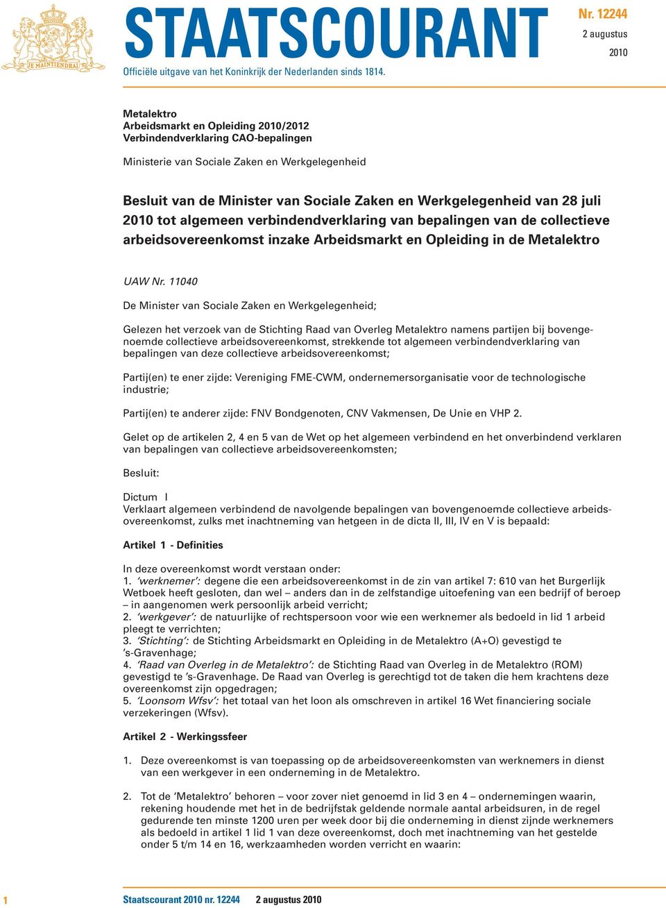 Werkgelegenheid van 28 juli 2010 tot algemeen verbindendverklaring van bepalingen van de collectieve arbeidsovereenkomst inzake Arbeidsmarkt en Opleiding in de Metalektro UAW Nr.