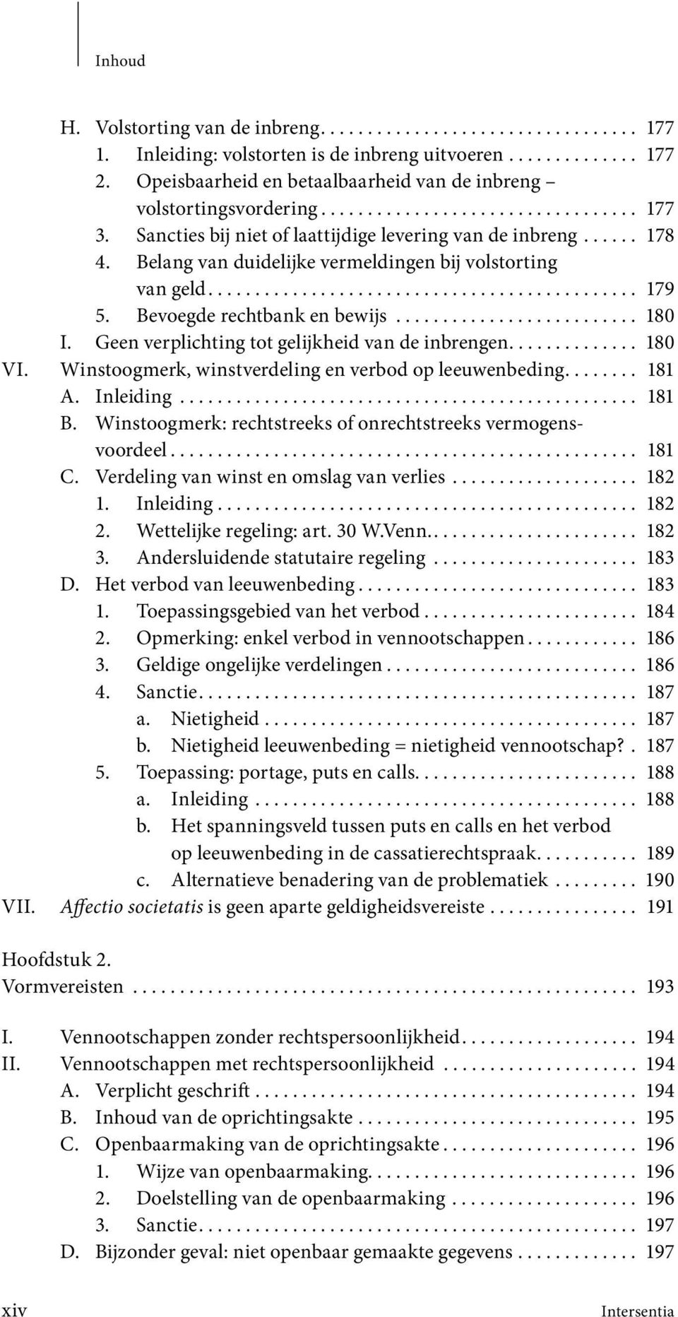 Belang van duidelijke vermeldingen bij volstorting van geld.............................................. 179 5. Bevoegde rechtbank en bewijs.......................... 180 I.