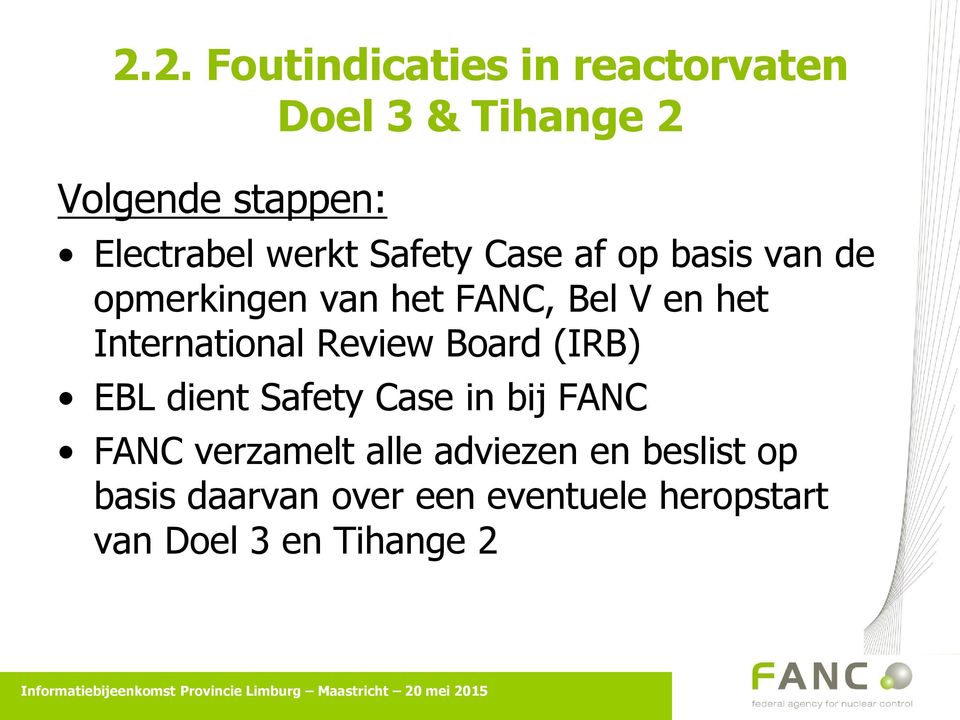 International Review Board (IRB) EBL dient Safety Case in bij FANC FANC verzamelt