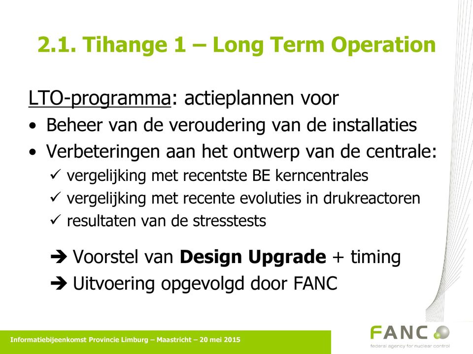 vergelijking met recentste BE kerncentrales vergelijking met recente evoluties in