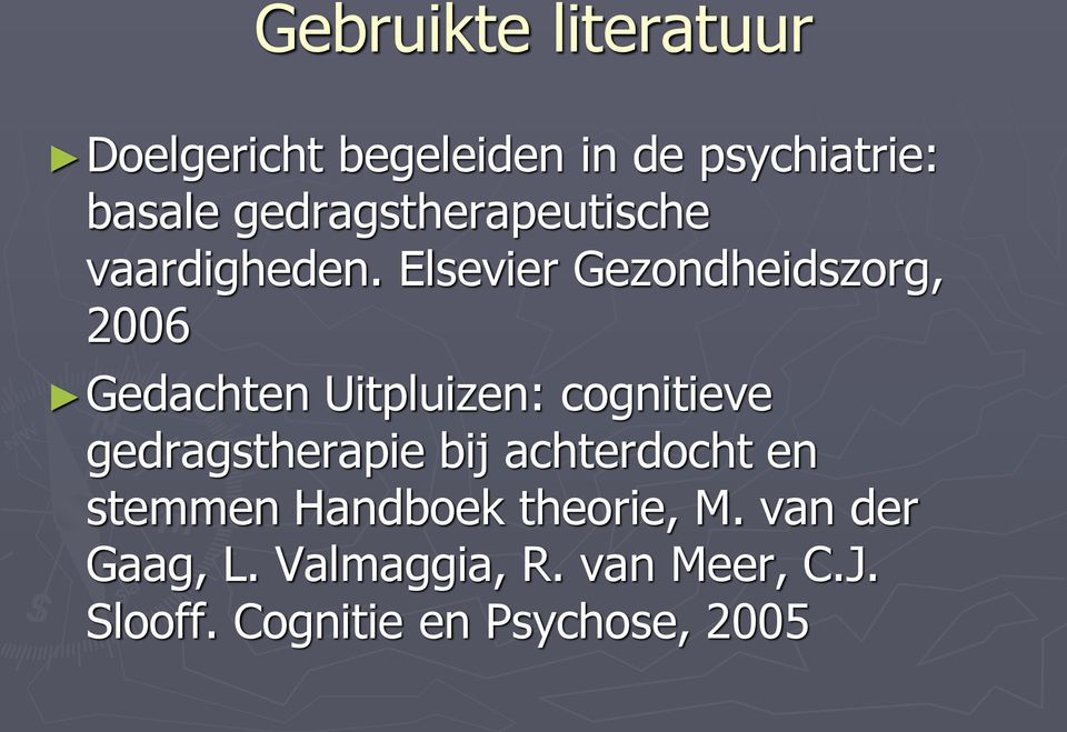 Elsevier Gezondheidszorg, 2006 Gedachten Uitpluizen: cognitieve