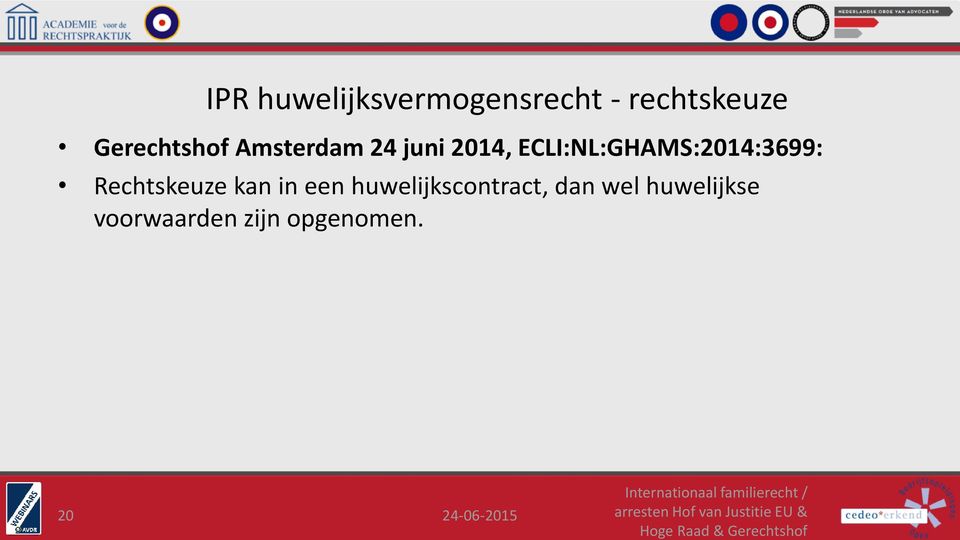 ECLI:NL:GHAMS:2014:3699: Rechtskeuze kan in een