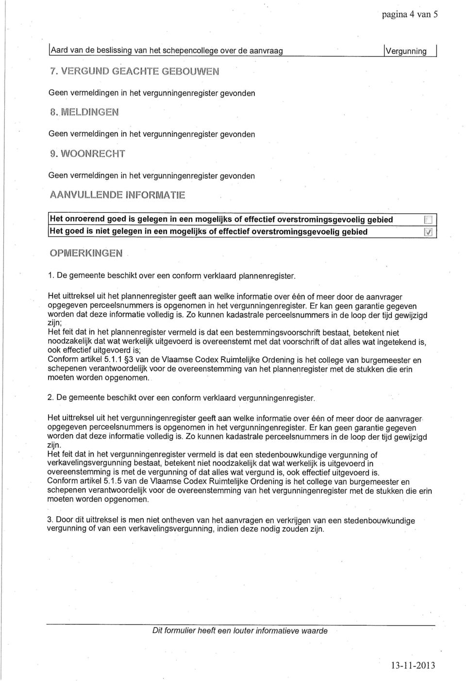 overstromingsgevoelig gebied OPMERKINGEN 1. De gemeente beschikt over een conform verklaard plannenregister.