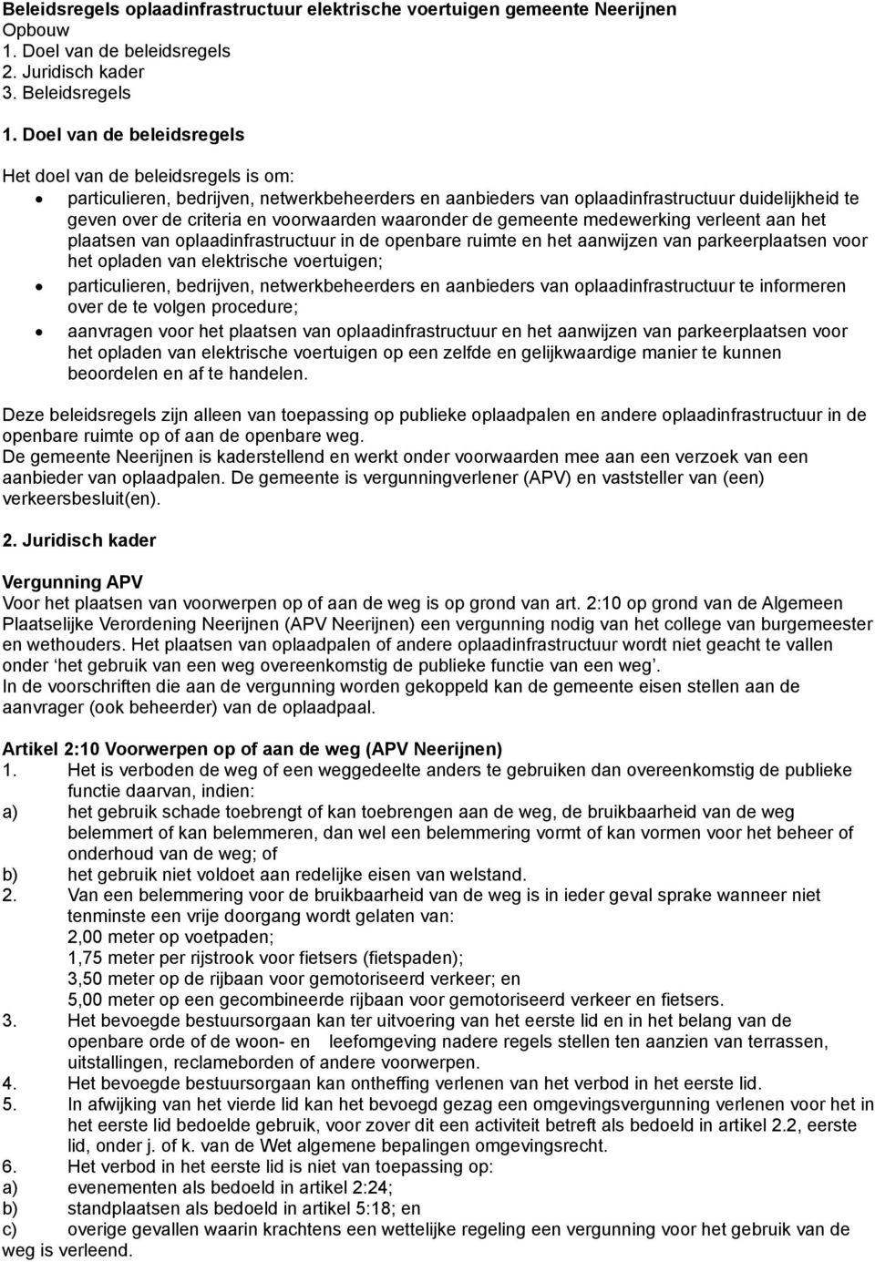 voorwaarden waaronder de gemeente medewerking verleent aan het plaatsen van oplaadinfrastructuur in de openbare ruimte en het aanwijzen van parkeerplaatsen voor het opladen van elektrische