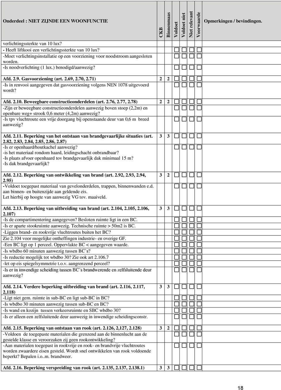 71) -Is in renvooi aangegeven dat gasvoorziening volgens NEN 1078 uitgevoerd wordt? Afd. 2.10. Beweegbare constructieonderdelen (art. 2.76, 2.77, 2.