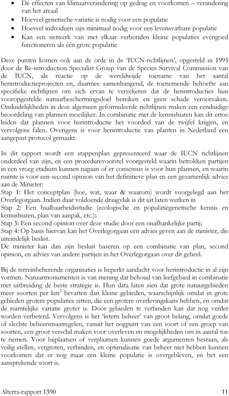 1995 door de Re-introduction Specialist Group van de Species Survival Commission van de IUCN, als reactie op de wereldwijde toename van het aantal herintroductieprojecten en, daarmee samenhangend, de