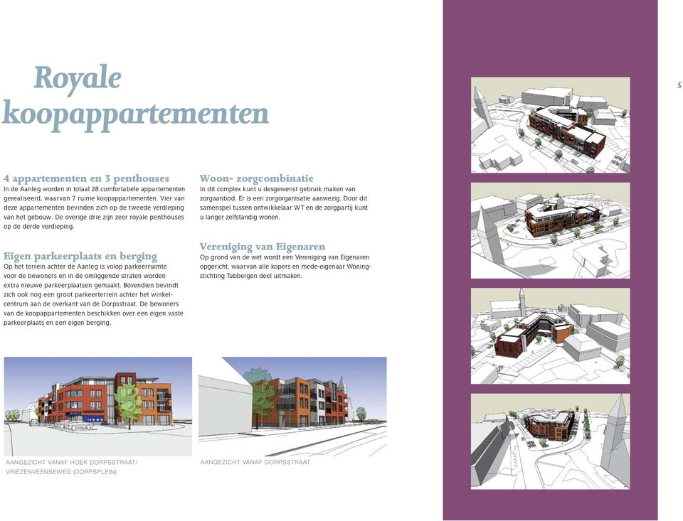 Eigen parkeerplaats en berging Op het terrein achter de Aanleg is volop parkeerruimte voor de bewoners en in de omliggende straten worden extra nieuwe parkeerplaatsen gemaakt.