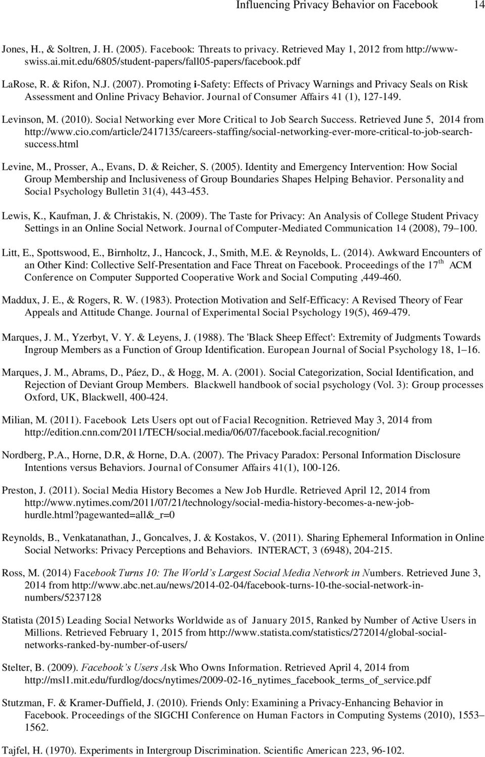 Journal of Consumer Affairs 41 (1), 127-149. Levinson, M. (2010). Social Networking ever More Critical to Job Search Success. Retrieved June 5, 2014 from http://www.cio.