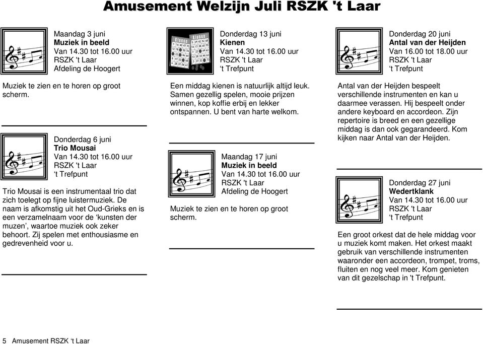 De naam is afkomstig uit het Oud-Grieks en is een verzamelnaam voor de kunsten der muzen, waartoe muziek ook zeker behoort. Zij spelen met enthousiasme en gedrevenheid voor u.