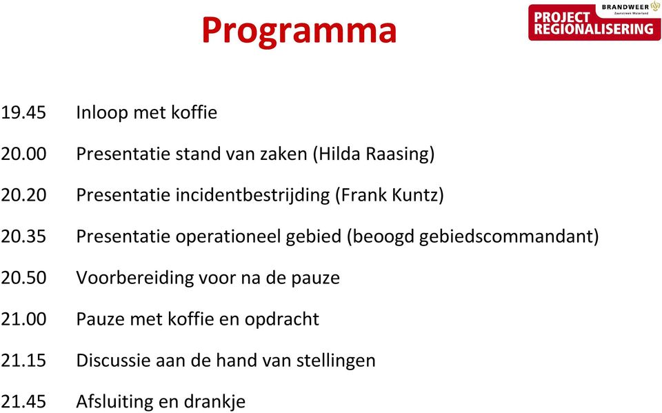 20 Presentatie incidentbestrijding (Frank Kuntz) 20.