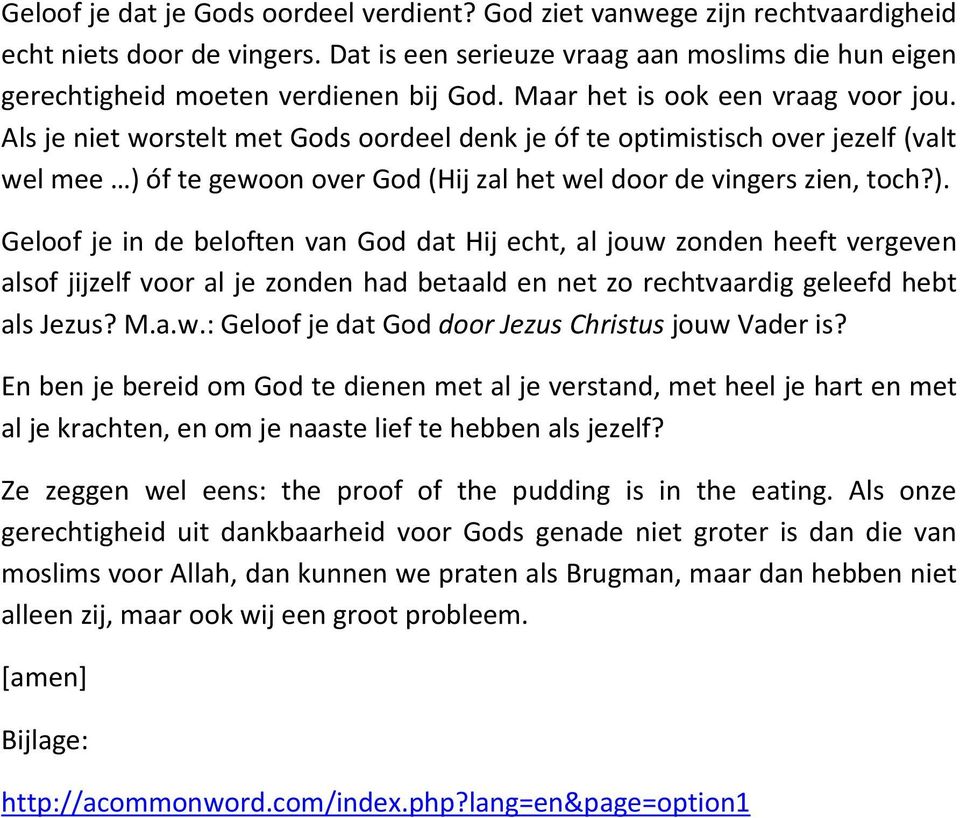 óf te gewoon over God (Hij zal het wel door de vingers zien, toch?).