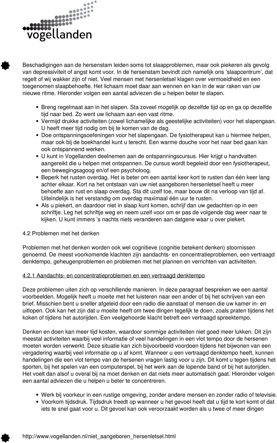 Het lichaam moet daar aan wennen en kan in de war raken van uw nieuwe ritme. Hieronder volgen een aantal adviezen die u helpen beter te slapen. Breng regelmaat aan in het slapen.