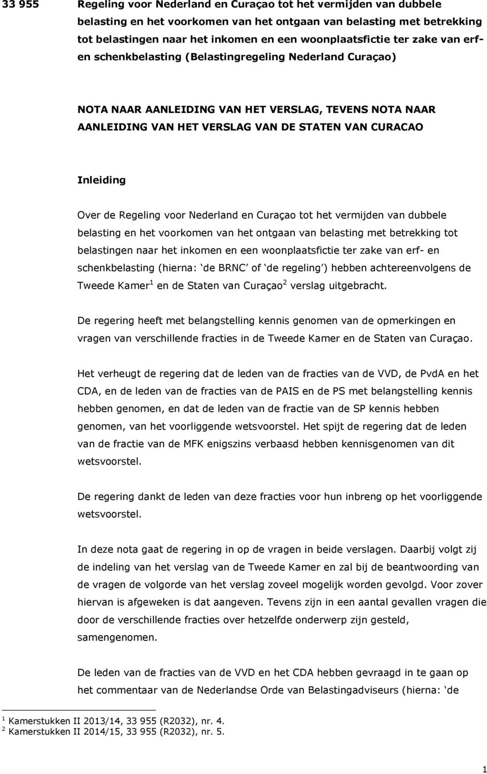 Inleiding Over de Regeling voor Nederland en Curaçao tot het vermijden van dubbele belasting en het voorkomen van het ontgaan van belasting met betrekking tot belastingen naar het inkomen en een