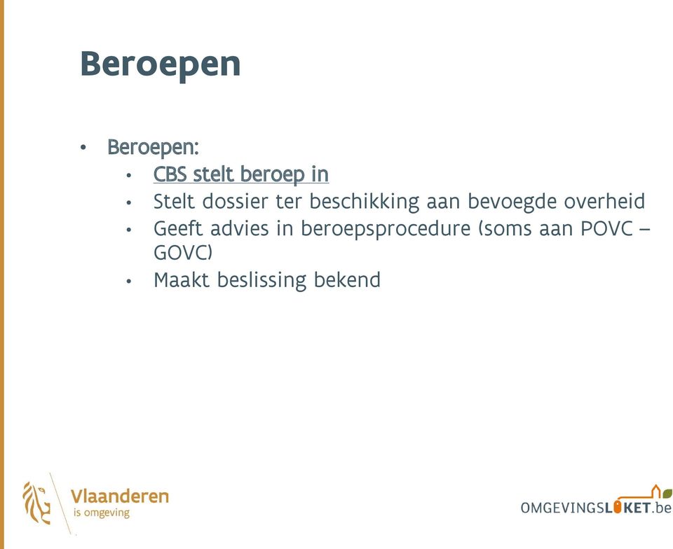 bevoegde overheid Geeft advies in