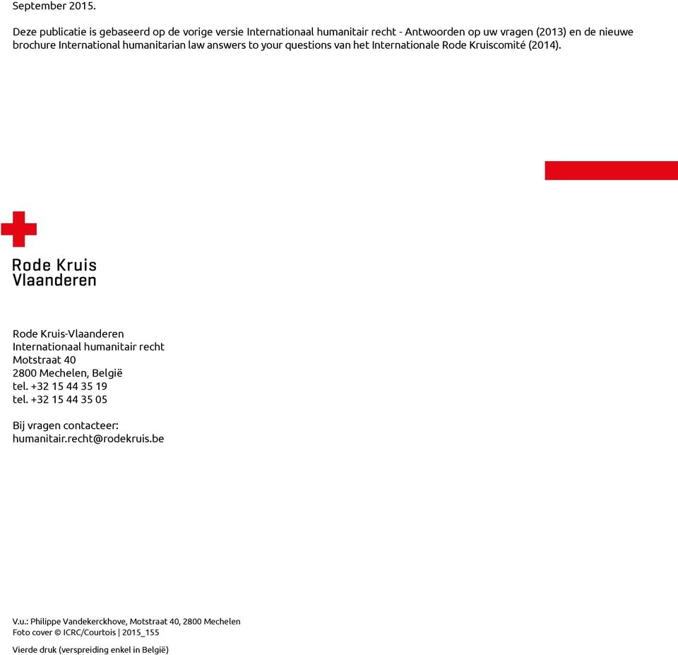 International humanitarian law answers to your questions van het Internationale Rode Kruiscomité (2014).