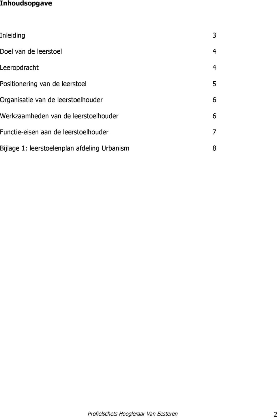 Werkzaamheden van de leerstoelhouder 6 Functie-eisen aan de