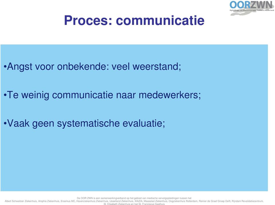 weinig communicatie naar