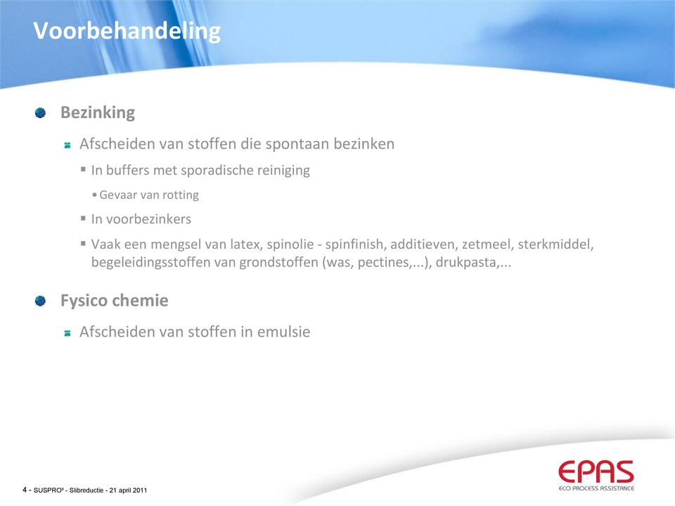 additieven, zetmeel, sterkmiddel, begeleidingsstoffen van grondstoffen (was, pectines,.