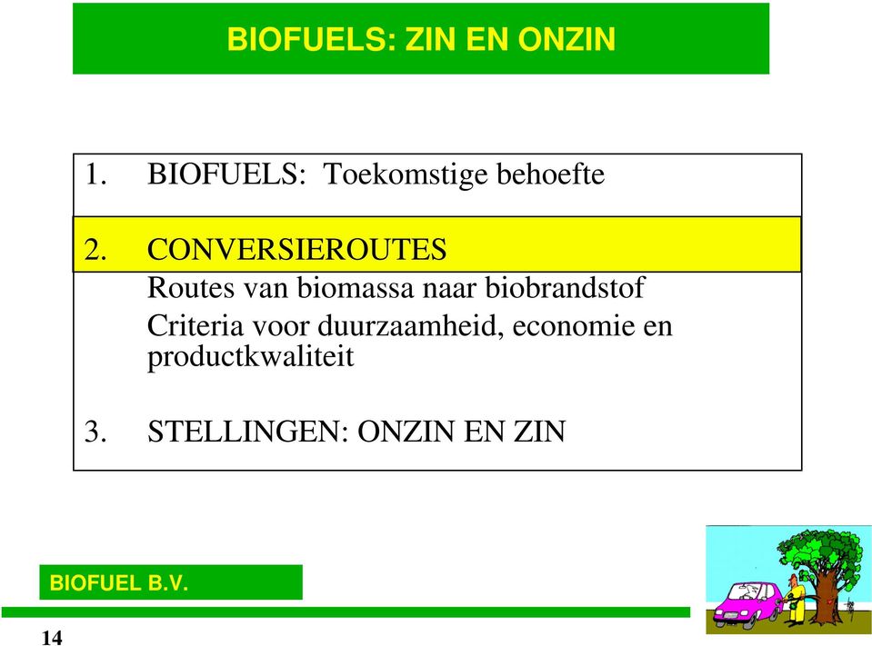CONVERSIEROUTES Routes van biomassa naar
