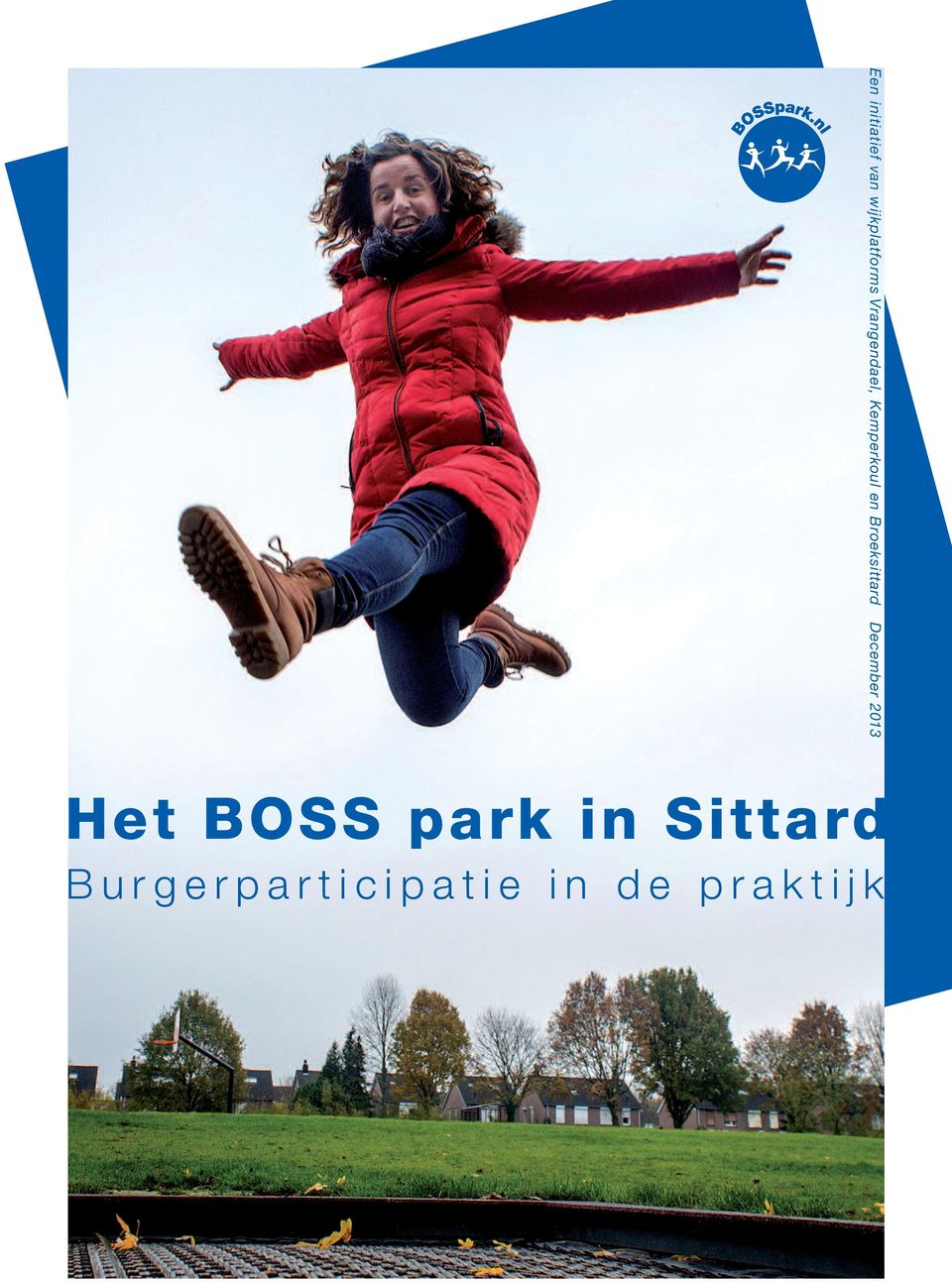 December 2013 Het BOSS park in Sittard B u