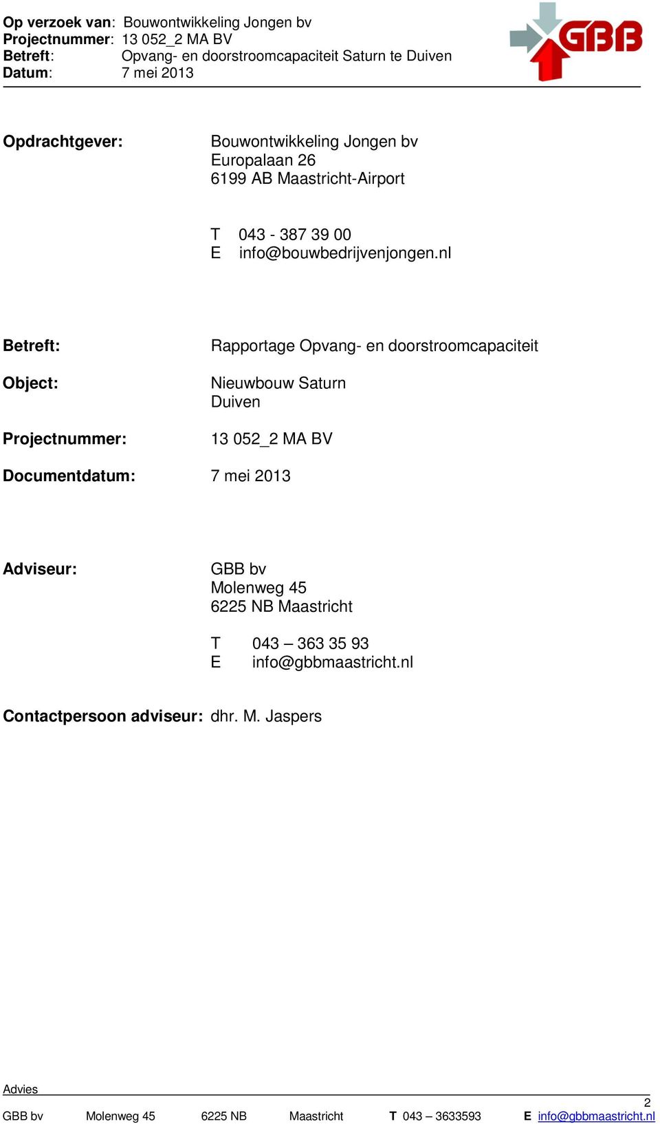 nl Betreft: Object: Projectnummer: Rapportage Opvang- en doorstroomcapaciteit Nieuwbouw Saturn
