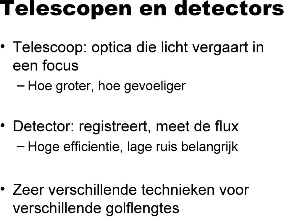 registreert, meet de flux Hoge efficientie, lage ruis