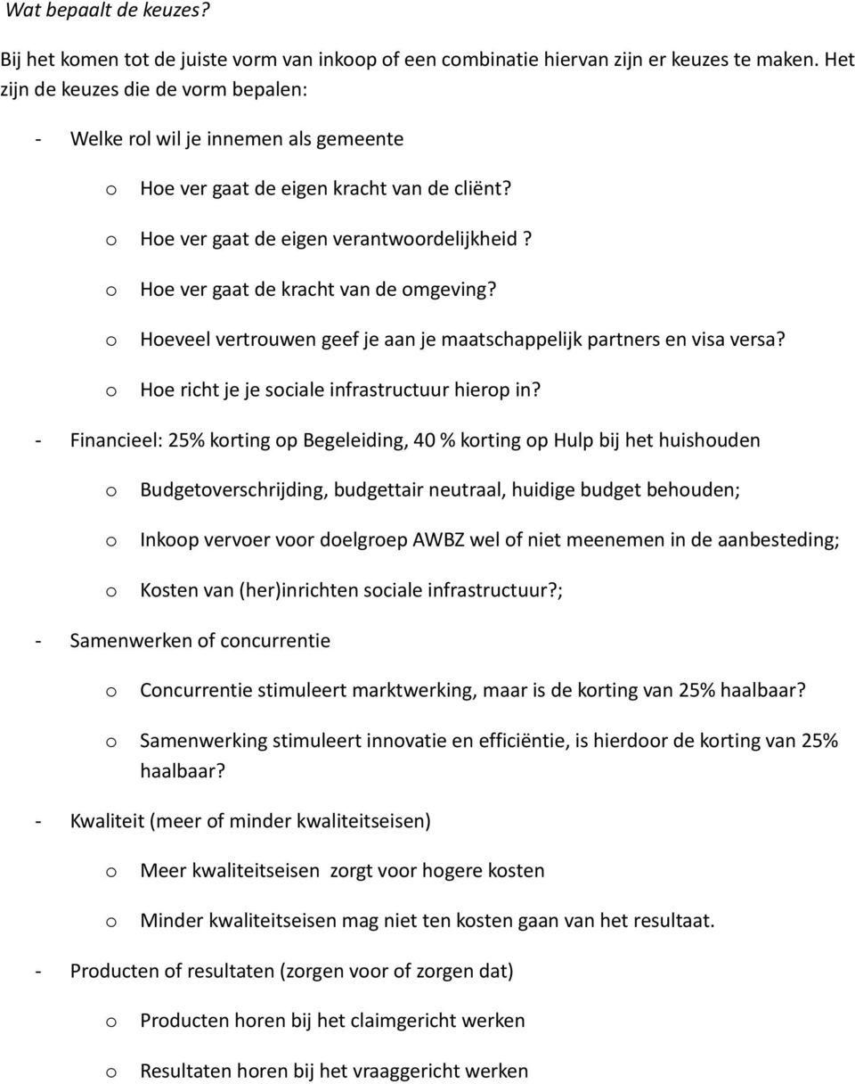 Heveel vertruwen geef je aan je maatschappelijk partners en visa versa? He richt je je sciale infrastructuur hierp in?