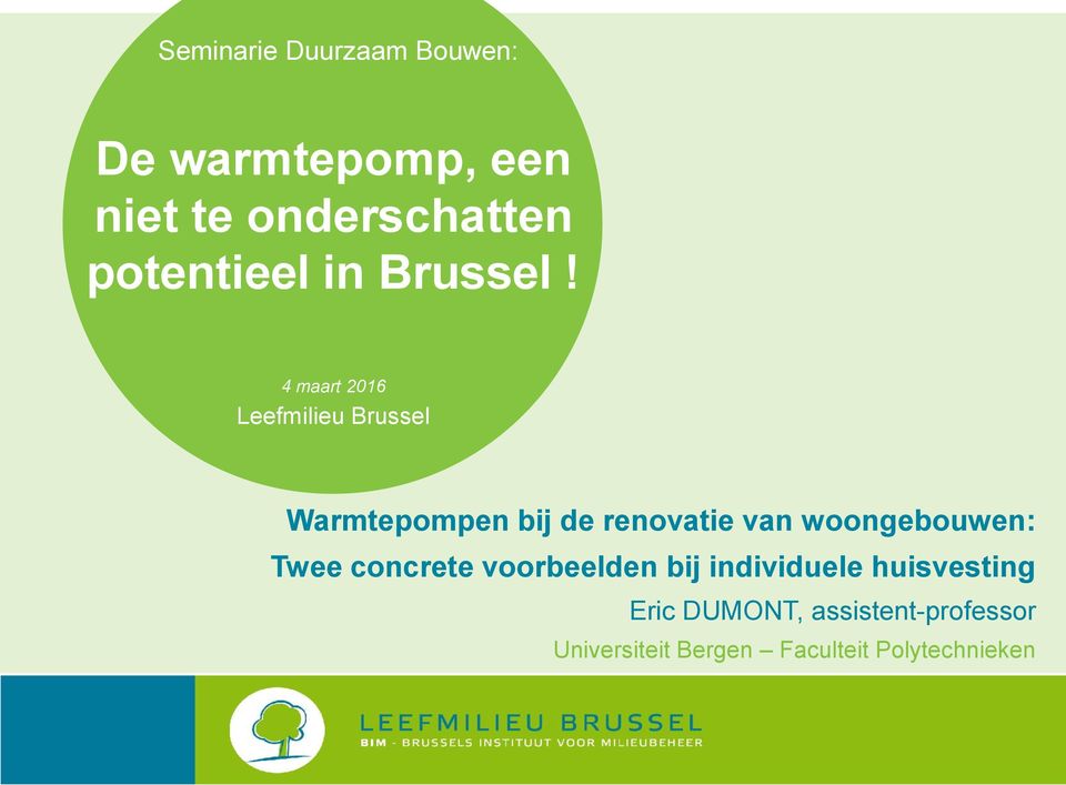 4 maart 2016 Leefmilieu Brussel Warmtepompen bij de renovatie van