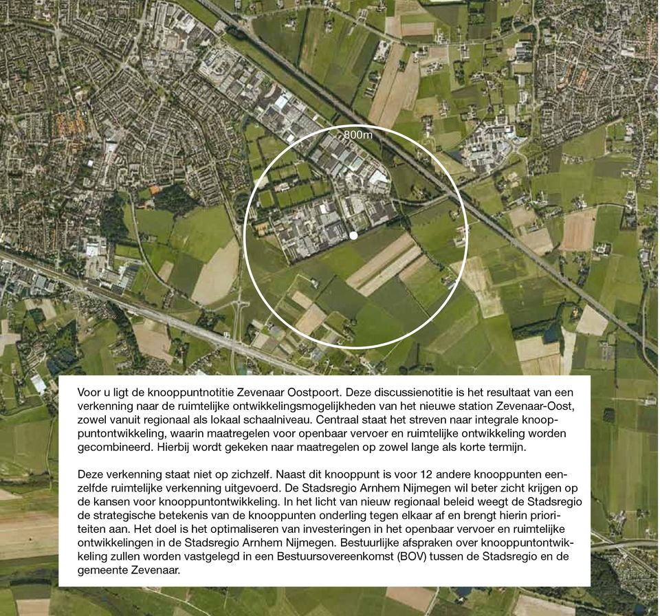 Centraal staat het streven naar integrale knooppuntontwikkeling, waarin maatregelen voor openbaar vervoer en ruimtelijke ontwikkeling worden gecombineerd.