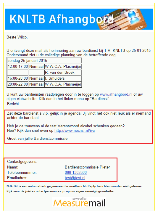 5.8 E-mail herinnering Leden krijgen automatisch een week en een dag voor hun bardienst een e-mail waarin ze worden herinnerd aan hun bardienst.