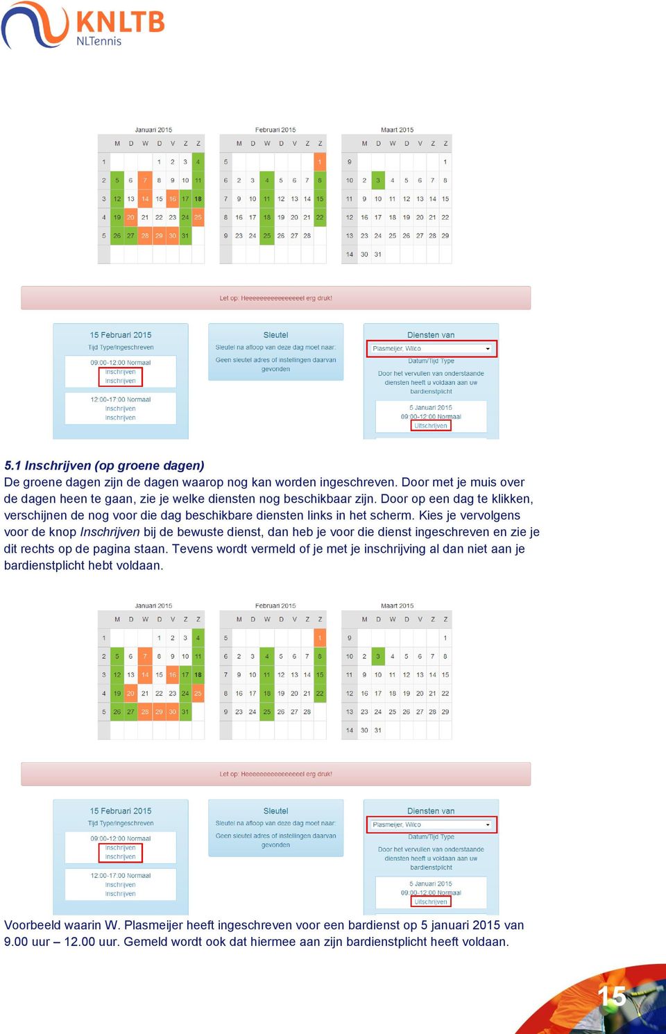 Door op een dag te klikken, verschijnen de nog voor die dag beschikbare diensten links in het scherm.