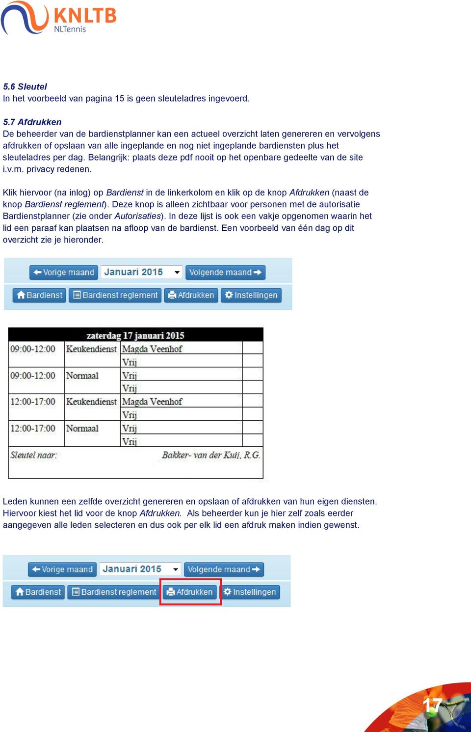 sleuteladres per dag. Belangrijk: plaats deze pdf nooit op het openbare gedeelte van de site i.v.m. privacy redenen.