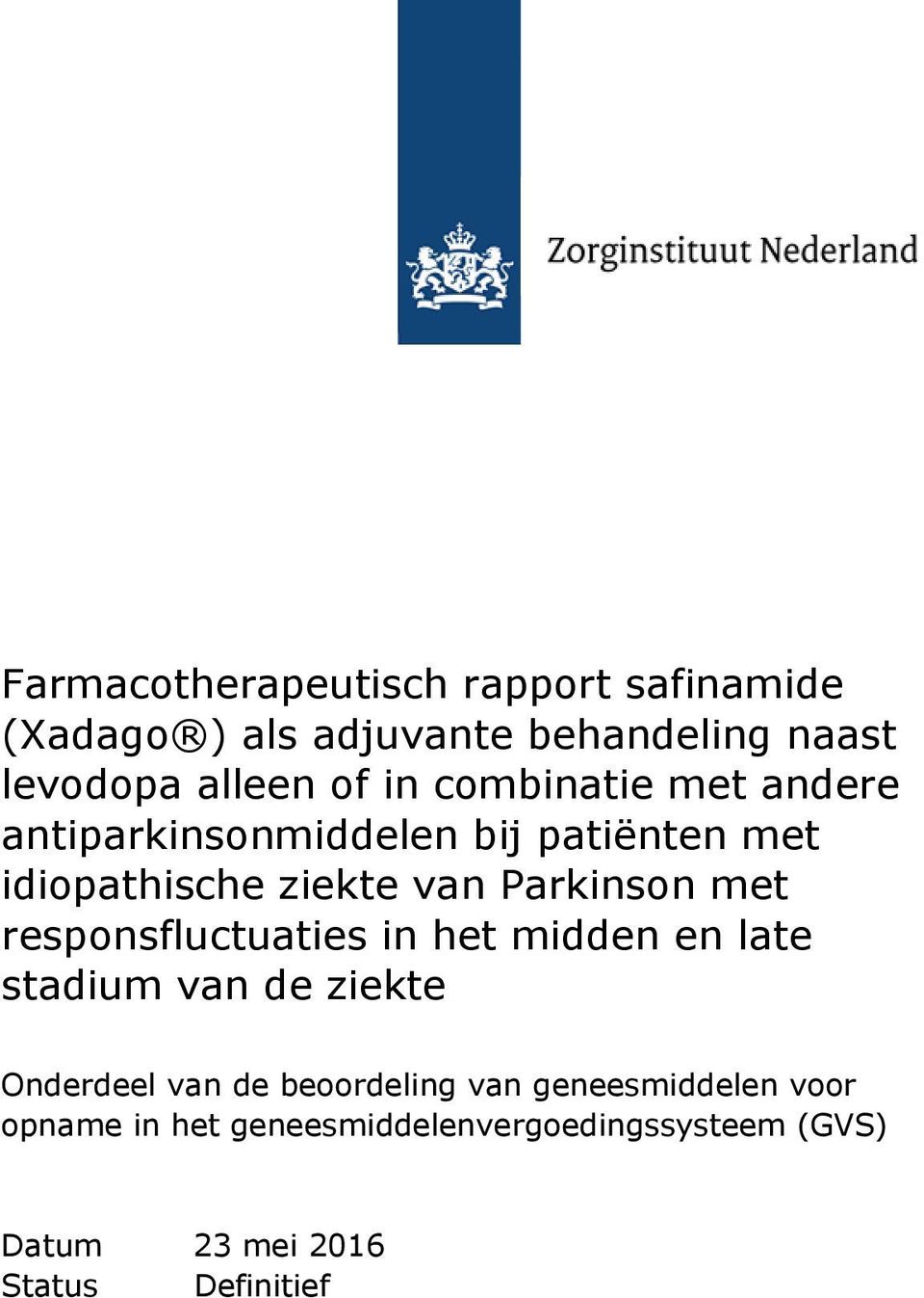 met responsfluctuaties in het midden en late stadium van de ziekte Onderdeel van de beoordeling van