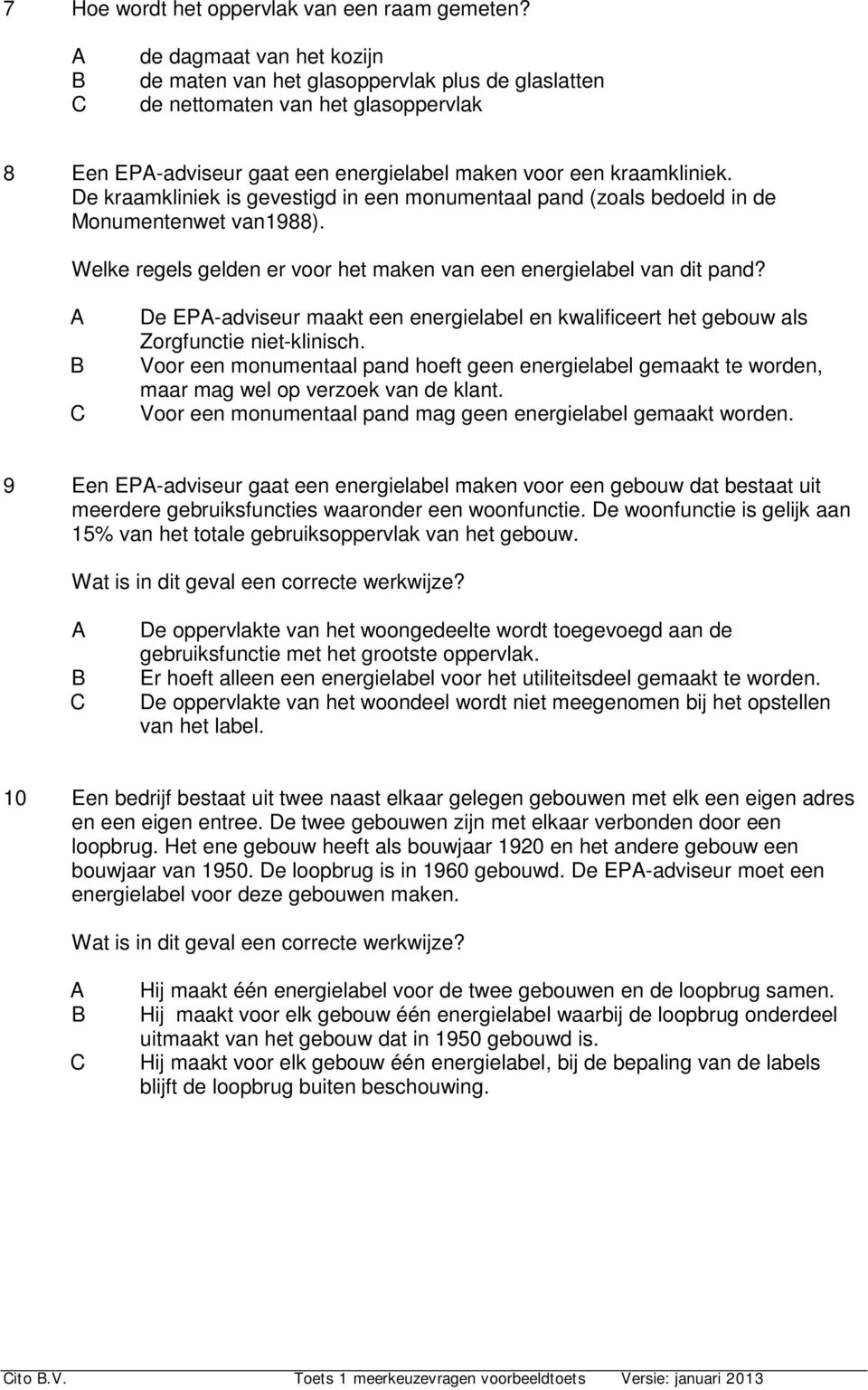 De kraamkliniek is gevestigd in een monumentaal pand (zoals bedoeld in de Monumentenwet van1988). Welke regels gelden er voor het maken van een energielabel van dit pand?