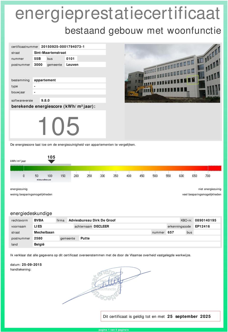 kwh/m²jaar 105 weinig besparingsmogelijkheden veel besparingsmogelijkheden energiedeskundige rechtsvorm BVBA firma Adviesbureau Dirk De Groof KBO-nr.