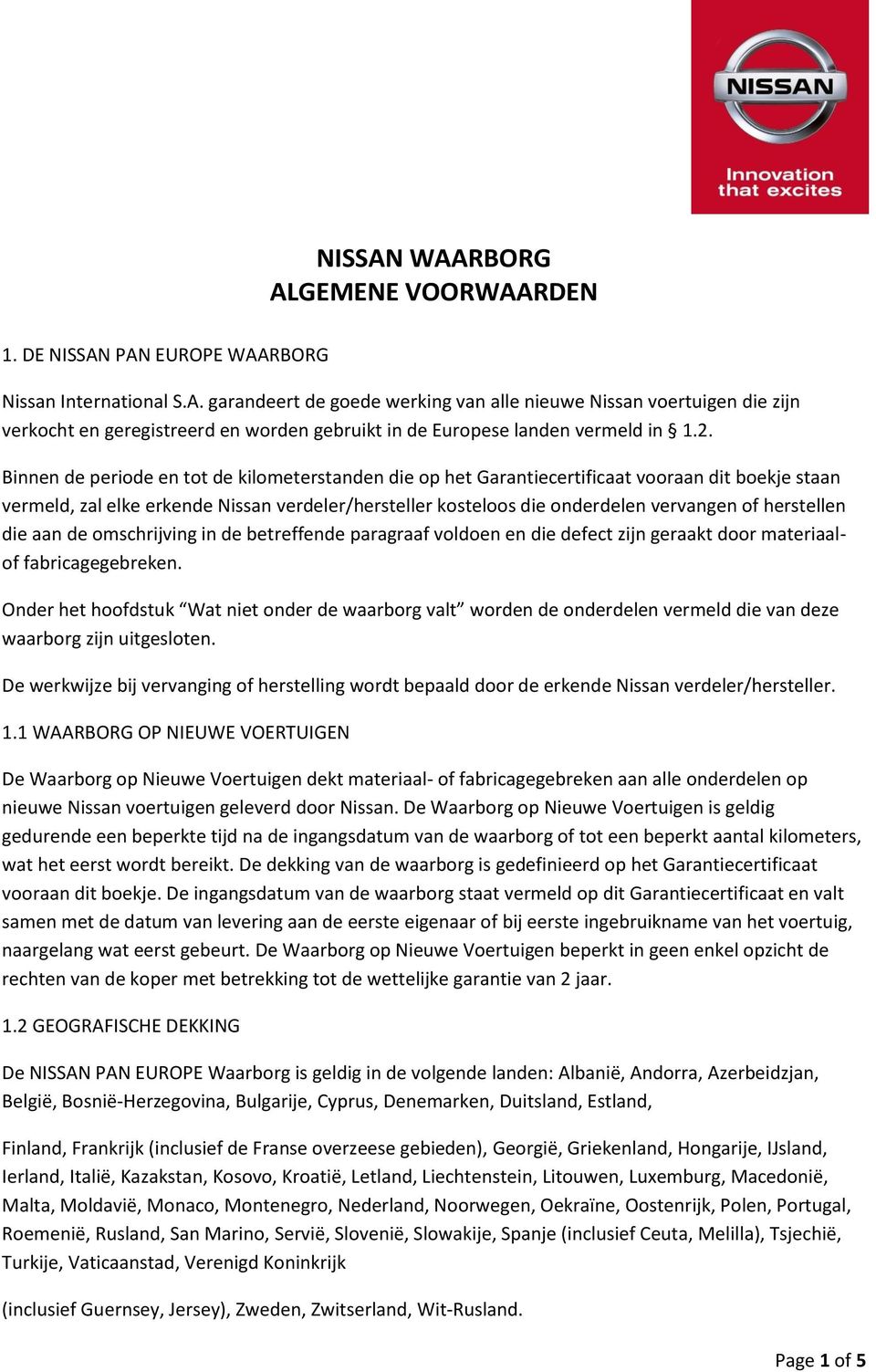 herstellen die aan de omschrijving in de betreffende paragraaf voldoen en die defect zijn geraakt door materiaalof fabricagegebreken.