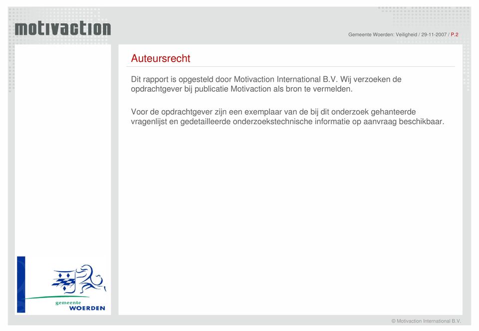 Wij verzoeken de opdrachtgever bij publicatie Motivaction als bron te vermelden.