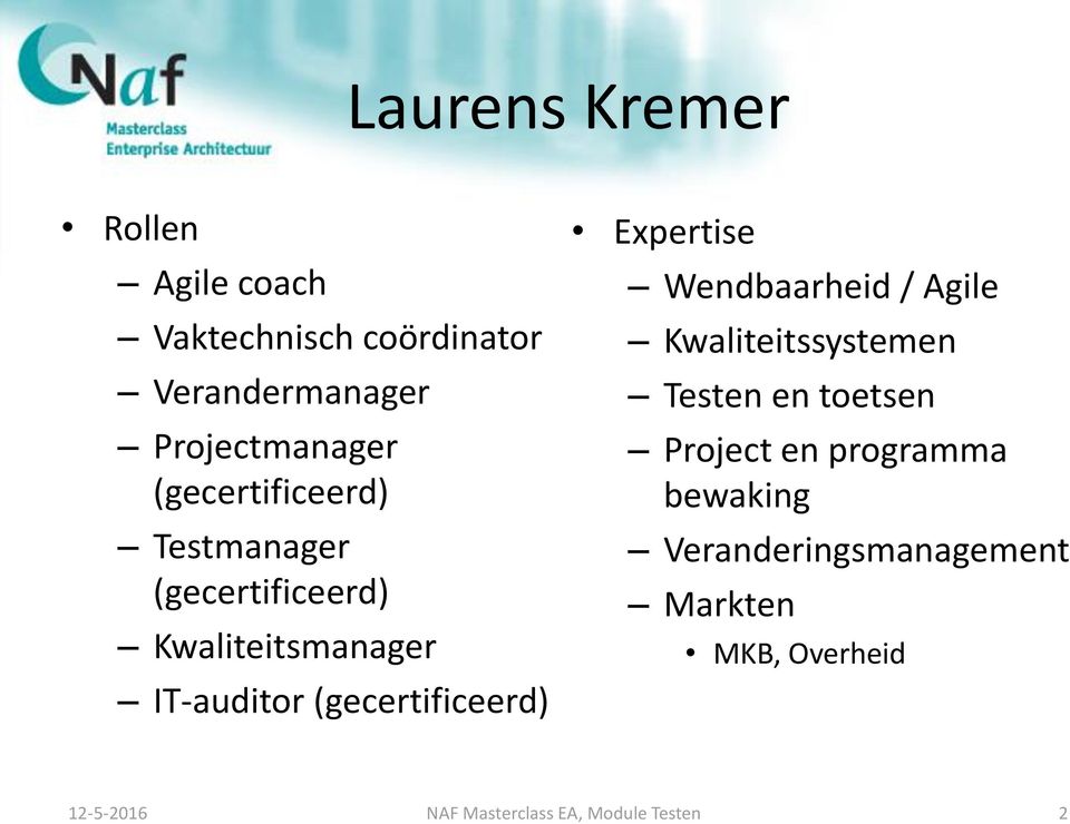 Expertise Wendbaarheid / Agile Kwaliteitssystemen Testen en toetsen Project en programma