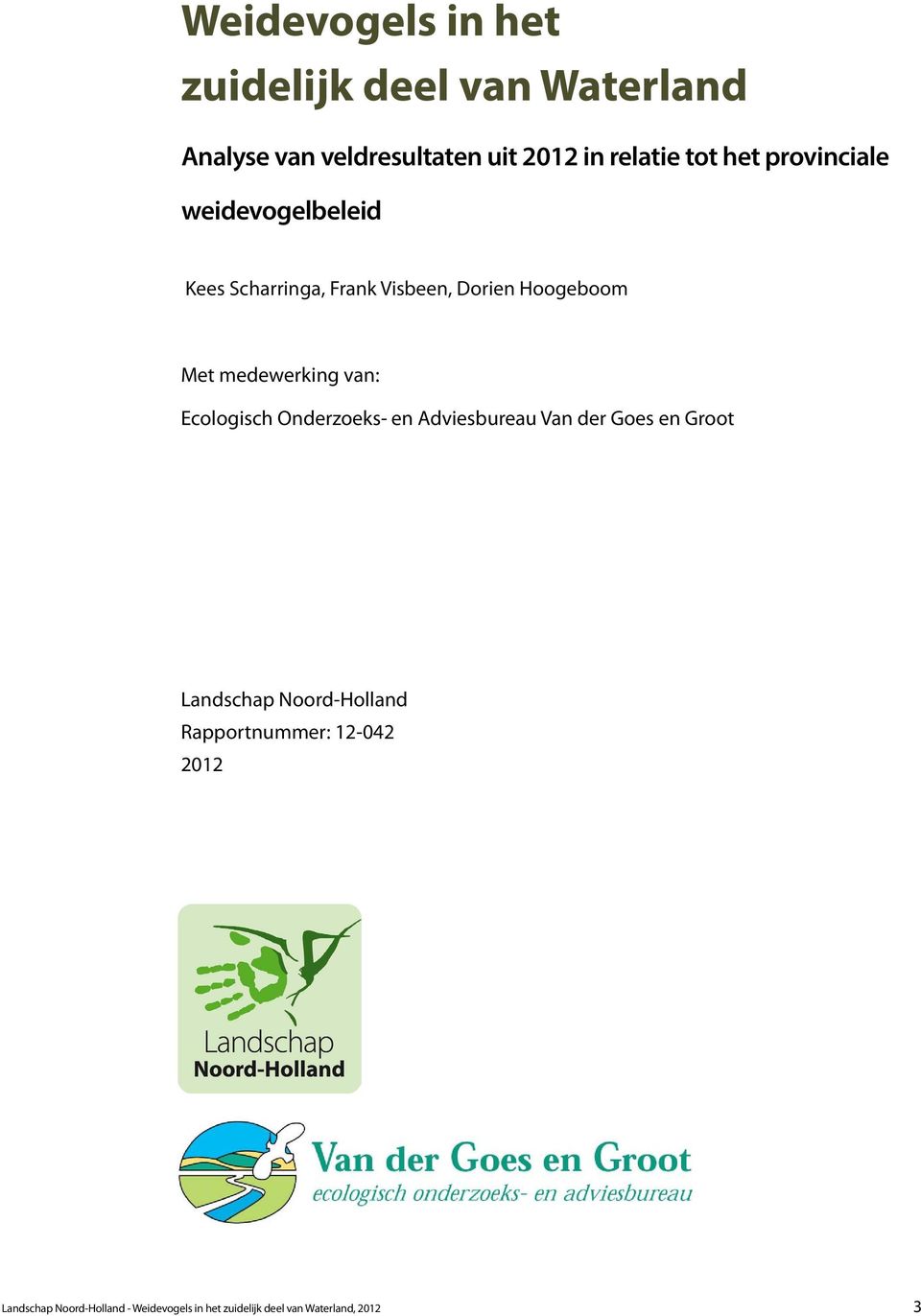 van: Ecologisch Onderzoeks- en Adviesbureau Van der Goes en Groot Landschap Noord-Holland