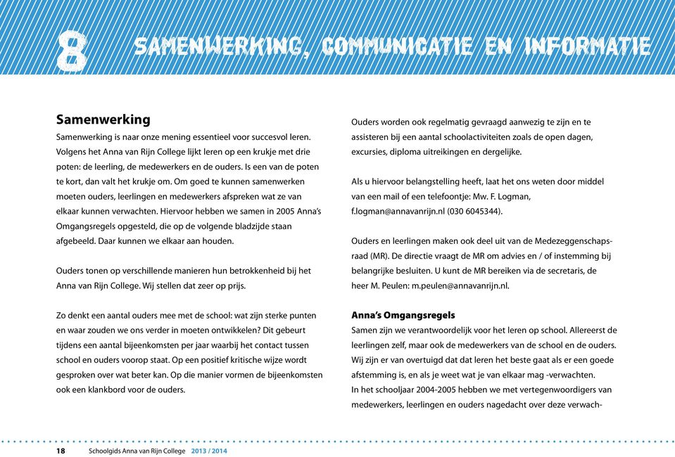 Om goed te kunnen samenwerken moeten ouders, leerlingen en medewerkers afspreken wat ze van elkaar kunnen verwachten.