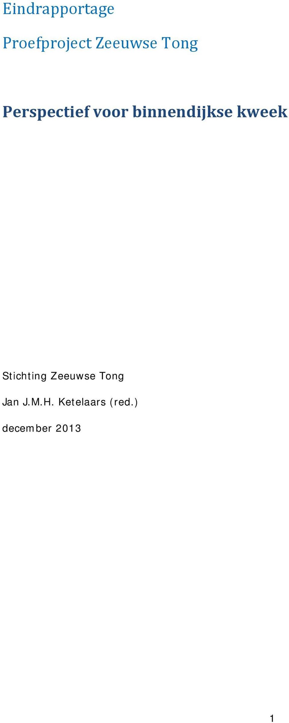 kweek Stichting Zeeuwse Tong Jan J.