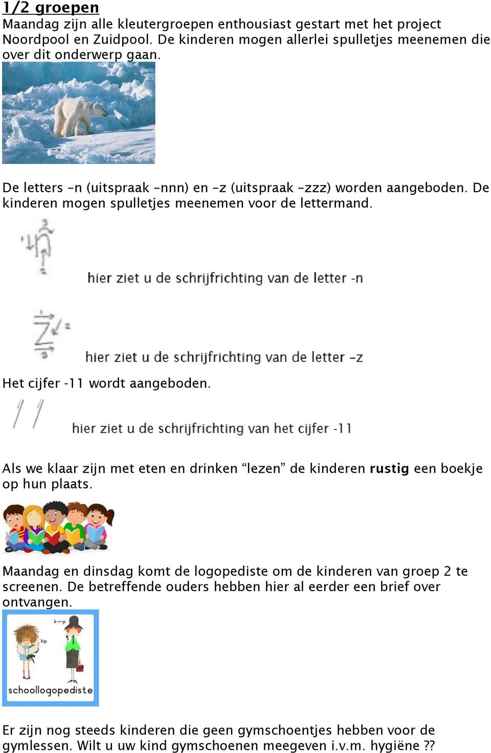 De kinderen mogen spulletjes meenemen voor de lettermand. Het cijfer -11 wordt aangeboden.