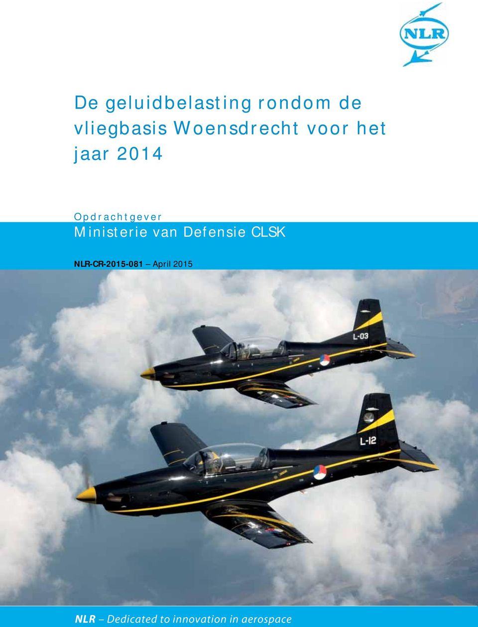 Ministerie van Defensie CLSK NLR-CR-2015-081